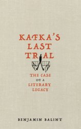 Kafkas Last Trial: The Strange Case of a Literary Legacy