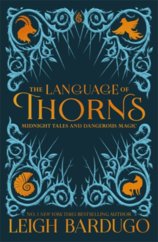 The Language of Thorns : Midnight Tales and Dangerous Magic