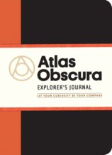 Atlas Obscura Explorers Journal: Let Your Curiosity Be Your Compass