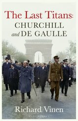 The Last Titans: Churchill and de Gaulle
