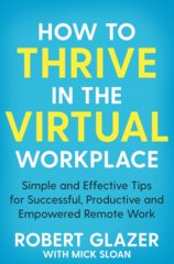 How to Thrive in the Virtual Workplace