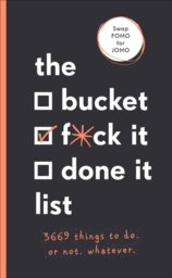 The Bucket, Fck It, Done It List
