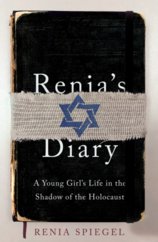 Renias Diary: A Young Girls Life in the Shadow of Holocaust