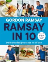 Ramsay in 10 : Delicious Recipes Made in a Flash