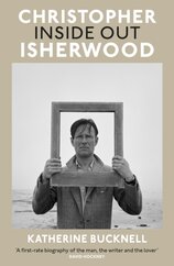 Christopher Isherwood Inside Out