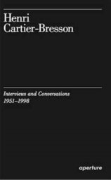 Henri Cartier-Bresson: Interviews and Conversations, 1951-1998