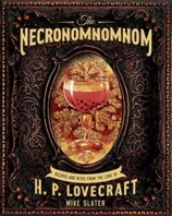 The Necronomnomnom: Recipes and Rites from the Lore of H. P. Lovecraft