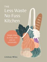 The Less Waste, No Fuss Kitchen