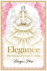 Elegance: The Masters Of French Fashion