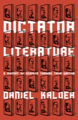 Dictator Literature A History of Despots Through Their Writing
