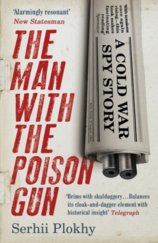 The Man with the Poison Gun A Cold War Spy Story