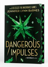 A NATURALS Novel: Dangerous Impulses, Book 5