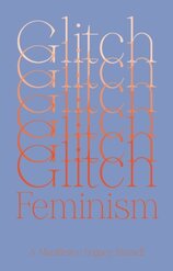 Glitch Feminism