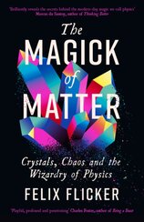 The Magick of Matter