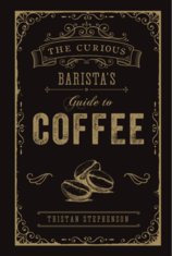 The Curious Baristas Guide To Coffee