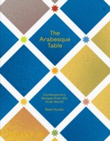 The Arabesque Table, Contemporary Recipes from the Arab World