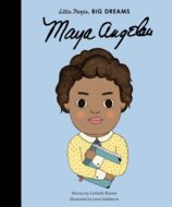 Little People, Big Dreams Maya Angelou