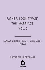 Father, I Dont Want This Marriage, Vol. 5