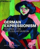 German Expressionism: Paintings at the Saint Louis Art Museum