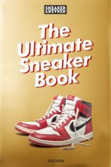 Sneaker Freaker. The Ultimate Sneaker Book