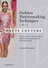 Fashion Patternmaking Techniques: Haute Couture