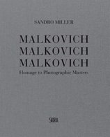 Malkovich Malkovich Malkovich: Homage to Photographic Masters