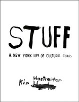 Kim Hastreiter: STUFF