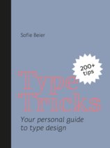 Type Tricks: Your Personal Guide to Type Design