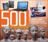 Photoshop: 500 rád, tipú a technik