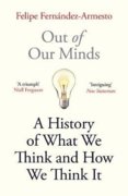 Out of Our Minds : What We Think and How We Came to Think It