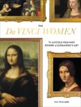 The Da Vinci Women: The Untold Feminist Power of Leonardos Art