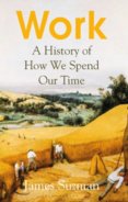 Work : A History of How We Spend Our Time