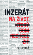 Inzerát na život, ktorý som nechcel žiť