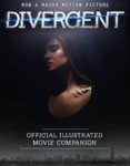 Divergent Official Illustrated Movie Companion