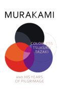 Colorless Tsukuru Tazaki and His Years of Pilgrimage