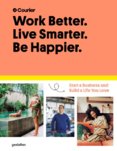 Work Better, Live Smarter : Start a Business and Build a Life You Love