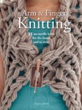 Arm & Finger Knitting