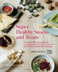 Super Healthy Snacks and Treats