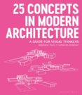 25 Concepts in Modern Architecture