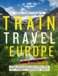 Lonely Planets Guide to Train Travel in Europe