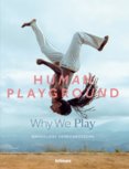 Human Playground : Why We Play