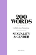 200 Words to Help you Talk about Sexuality & Gender