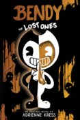 Lost Ones (Bendy and the Ink Machine, Book 2)