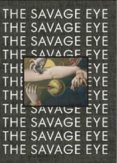 The Savage Eye