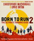 Born to Run 2: The Ultimate Training Guide