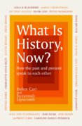 What Is History, Now?