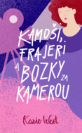 Kamoši, frajeri a bozky za kamerou (Kamoši, frajeri... 2)