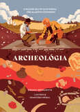 Archeológia. Stručné dejiny Slovenska pre mladých čitateľov