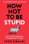 How Not To Be Stupid