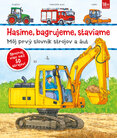 Hasíme, bagrujeme, staviame